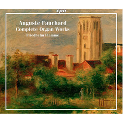 Auguste Fauchard / Friedhelm Flamme Complete Organ Works SACD