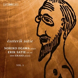 Noriko Ogawa / Erik Satie Ésoterik Satie (Piano Music, Vol. 5) SACD