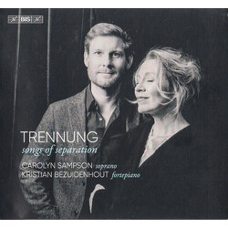 Carolyn Sampson / Kristian Bezuidenhout Trennung. Songs Of Separation. SACD