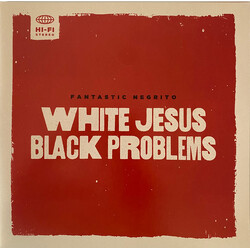 Fantastic Negrito White Jesus Black Problems