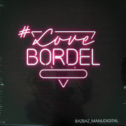 Manudigital / Camille Bazbaz #LoveBordel Vinyl