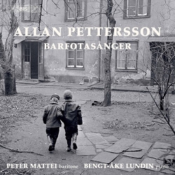 Allan Pettersson / Bengt-Åke Lundin / Peter Mattei Barfotasånger SACD