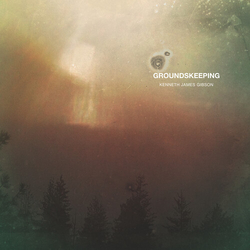 Kenneth James Gibson Groundskeeping VINYL LP