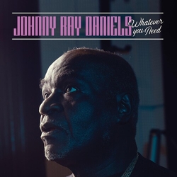 Johnny Ray Daniels Whatever You Need VINYL LP
