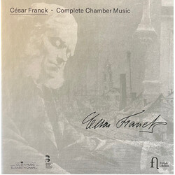 César Franck / Solistes de la Chapelle Musicale Reine Elisabeth Complete Chamber Music CD