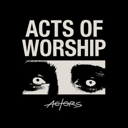 Actors Acts Of Worship VINYL LP