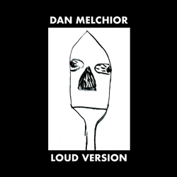 Dan Melchior Loud Version VINYL LP