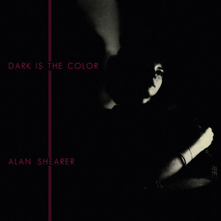 Alan Shearer Dark Is The Color VINYL LP