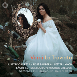 Giuseppe Verdi / Lisette Oropesa / René Barbera / Lester Lynch (2) / Chor der Staatsoper Dresden / Dresdner Philharmonie / Daniel Oren La Traviata SAC