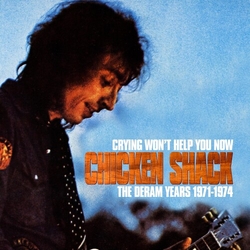 Chicken Shack Crying Won't Help You Now The Deram Years 1971-1974 CD