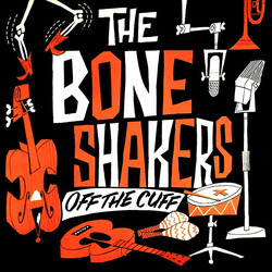 The Boneshakers (4) Off The Cuff Vinyl LP