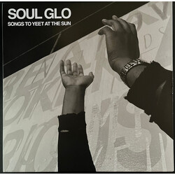 Soul Glo Songs To Yeet At The Sun Vinyl