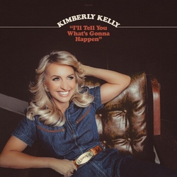 Kimberly Kelly "I’ll Tell You What’s Gonna Happen" VINYL LP