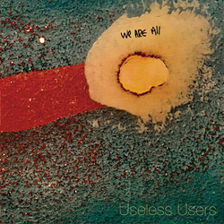 Useless Users We Are All VINYL LP