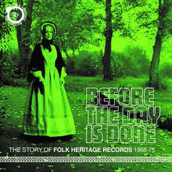 Various Before The Day Is Done (The Story Of Folk Heritage Records 1968-75) CD Box Set