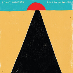 Tommy Guerrero Road To Knowhere Vinyl LP