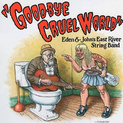 Eden & John's East River String Band Good-Bye Cruel World VINYL LP