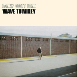 Danny Scott Lane Wave To Mickey vinyl LP