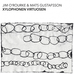 O'Rourke, Jim & Gustafsson, Mats Xylophonen Virtuosen 2 X VINYL LP
