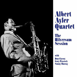 Albert Ayler Quartet The Hilversum Session Vinyl LP