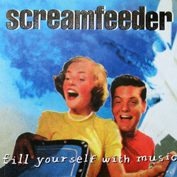 Screamfeeder Fill Yourself With Music Vinyl LP