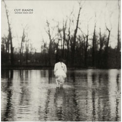 Cut Hands Sixteen Ways Out Vinyl LP
