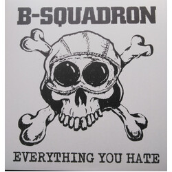 B Squadron Everything You Hate Vinyl LP