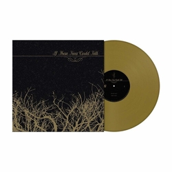 If These Trees Could Talk If These Trees Could Talk (Ep)GOLD VINYL LP