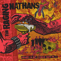 The Raging Nathans Failures In Art: Sordid Youth Vol.2