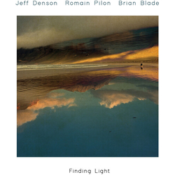 Jeff Denson / Romain Pilon / Brian Blade Finding Light CD