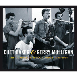 Chet Baker and Gerry Mulligan The Complete Recordings 1952-1957 CD