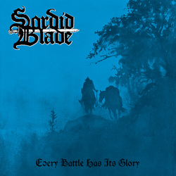 Sordid Blade Every Battle Has Its Glory