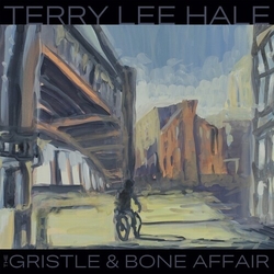 Terry Lee Hale The Gristle & Bone Affair Vinyl LP