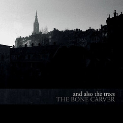 And Also The Trees The Bone Carver Vinyl LP