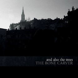 And Also The Trees The Bone Carver VINYL LP