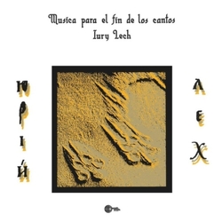 Iury Lech Musica Para El Fin De Los Cantos VINYL LP