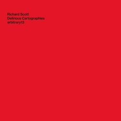 Richard Scott Delirious Cartographies Vinyl LP