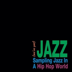 Various (We’ve Got) Jazz - Sampling Jazz In A Hip Hop World Vinyl LP