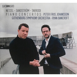 Laura Netzel / Sven-David Sandström / Andrea Tarrodi / Peter Friis Johansson / Göteborgs Symfoniker / Ryan Bancroft Piano Concertos SACD