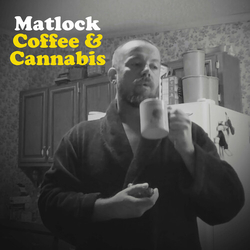 Matlock Coffee & Cannabis VINYL LP