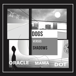 Dog Versus Shadows Oracle Mama Dot WHITE VINYL LP