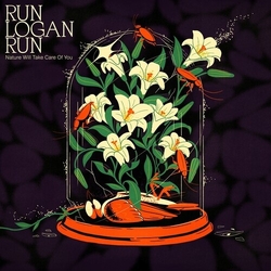 Run Logan Run Nature Will Take Care Of You Vinyl LP