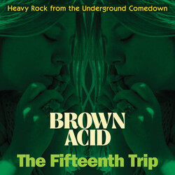Various Brown Acid: The Fifteenth Trip (Heavy Rock From The American Comedown Era)