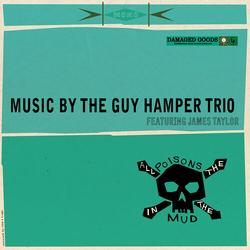 The Guy Hamper Trio / James Taylor All The Poisons In The Mud VINYL LP
