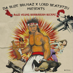 Da Buze Bruvaz X Lord Beatjitzu Bolo Yeung Barbarian Bicepz vinyl LP