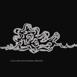 Gaf & The Love Supreme Arkestra Gaf & The Love Supreme Arkestra vinyl LP
