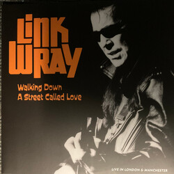 Link Wray Walking Down A Street Called Love Vinyl LP