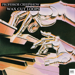 Professor Creepshow Wax Cut Loops VINYL LP