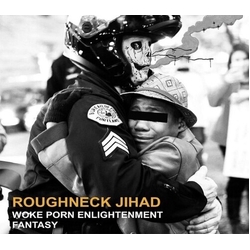 Roughneck Jihad James,Frank John Woke Porn Enlightenment Fantasy vinyl LP