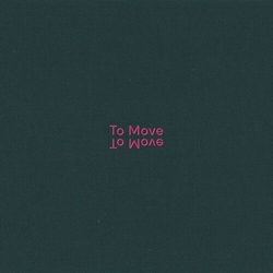 To Move To Move vinyl LP